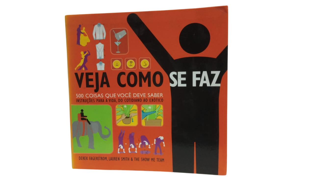Veja Como Se Faz 500 Coisas Que Você Saber Derek Fagerstrom