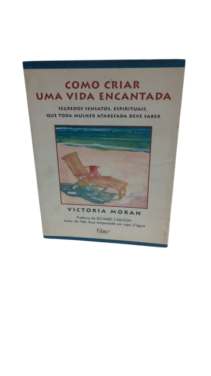 Como Criar uma Vida Encantada Victoria Moran