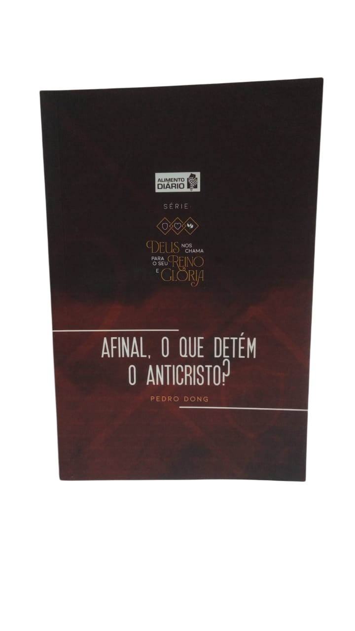 Afinal, o Que Detém o Anticristo ? Pedro Dong