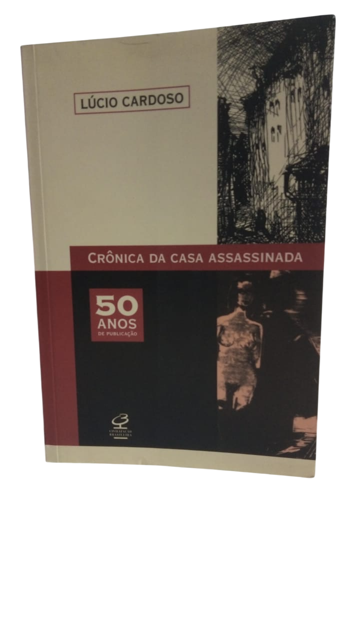 Cronica da Casa Assassinada Lúcio Cardoso