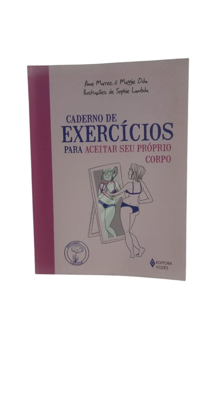 Caderno de Exercícios para Aceitar Seu Próprio Corpo Anne Marrez