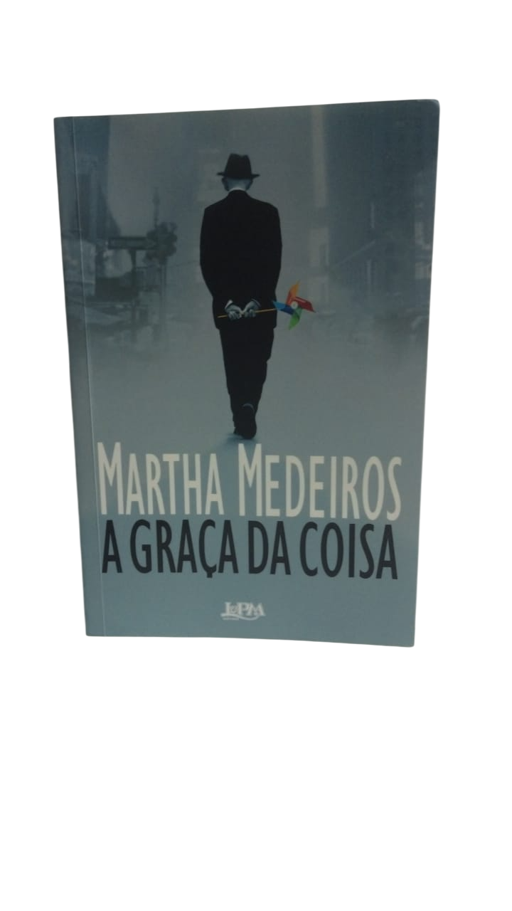 A graça da coisa Martha Medeiros