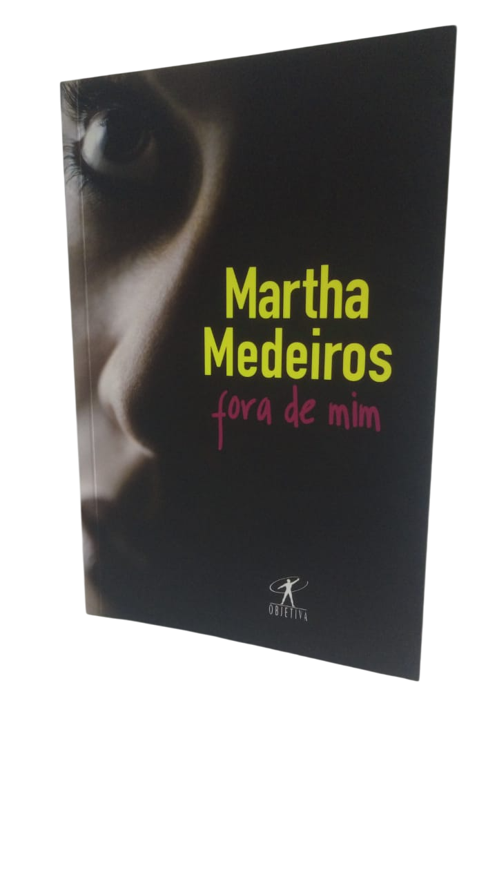 Fora de Mim Martha Medeiros