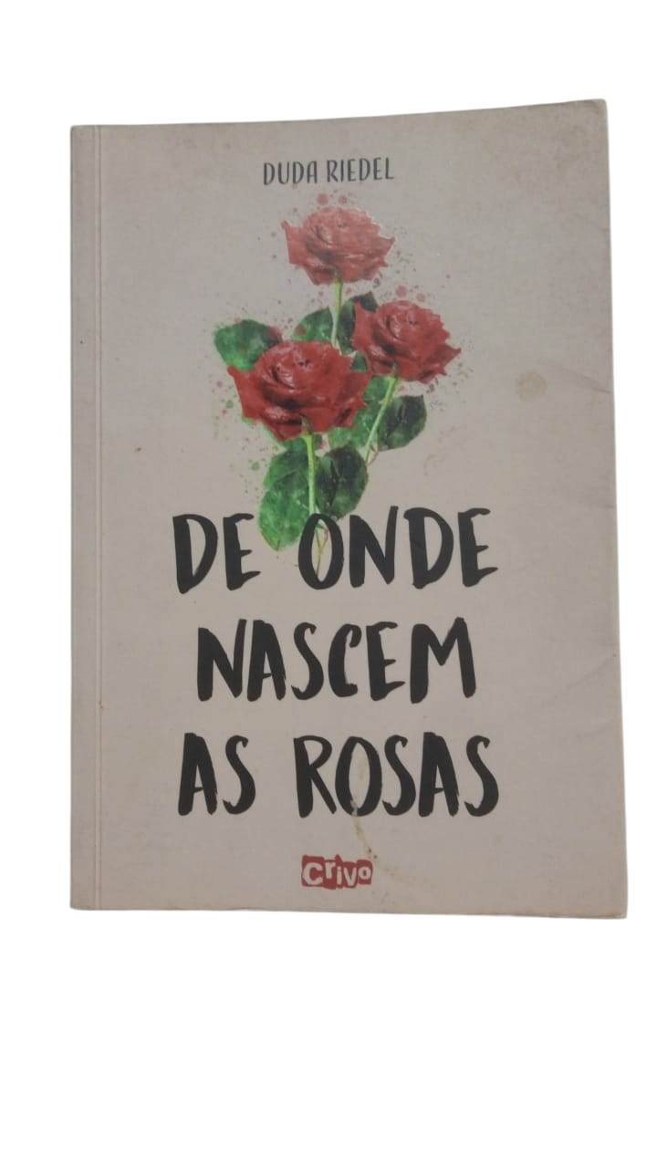De Onde Nascem as Rosas Duda Riedel