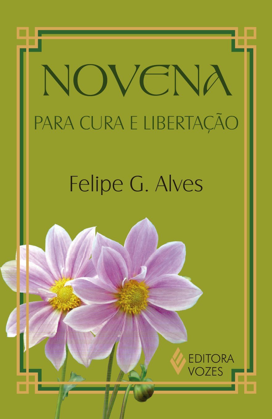 Novena para cura e libertação Felipe G Alves