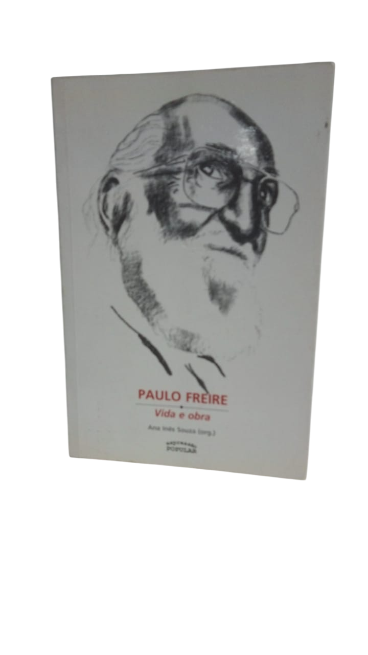 Paulo Freire Vida e Obra Ana Inês Souza