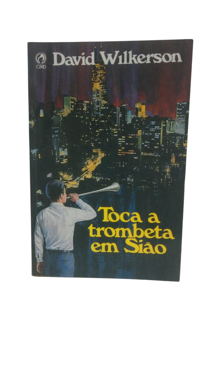 Toca a Trombeta Em Sião David Wilkerson