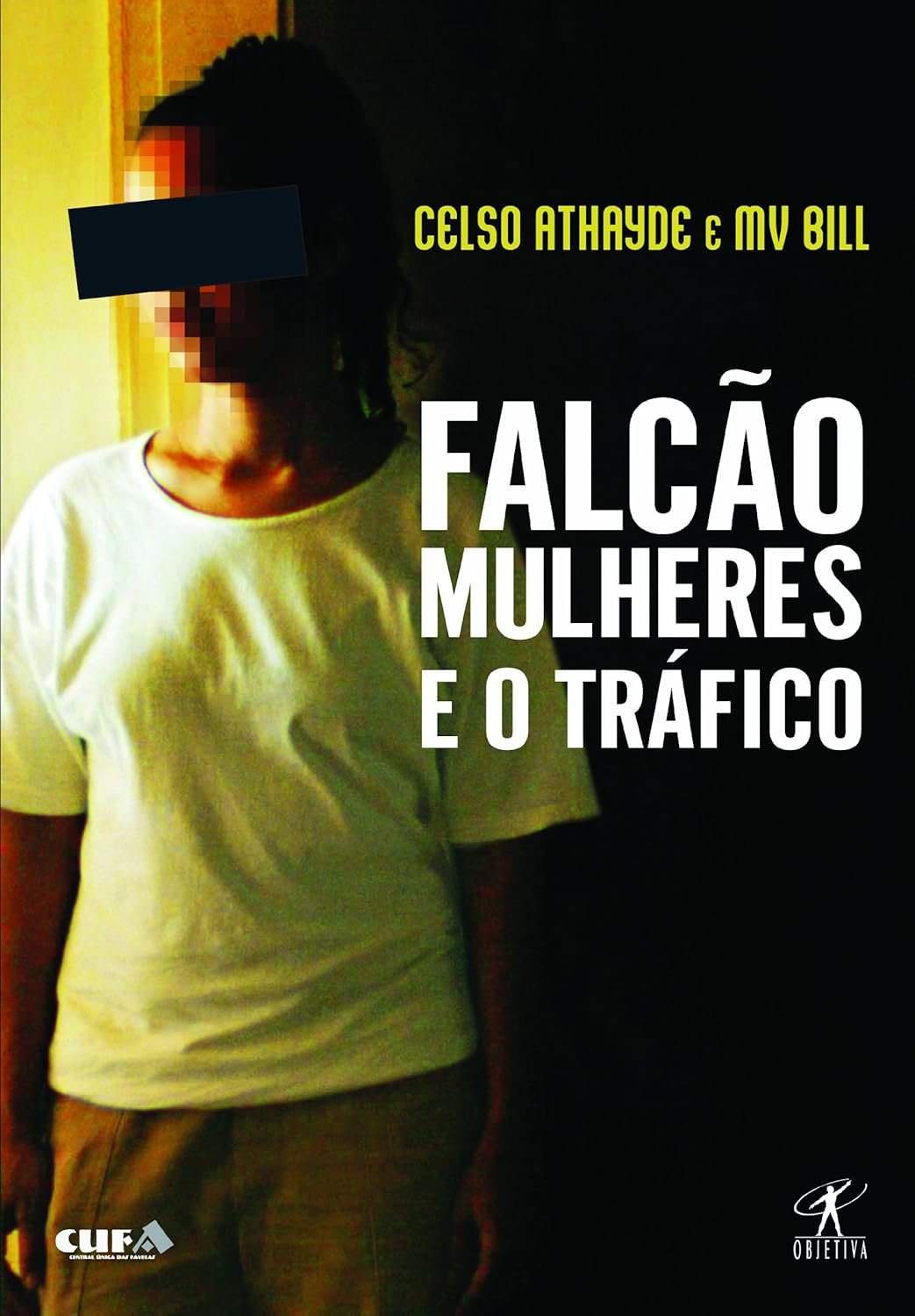  Falcão - mulheres e o tráfico  Celso Athayde