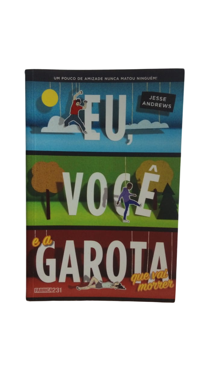 Eu, você e a garota que vai morrer Jesse Andrews
