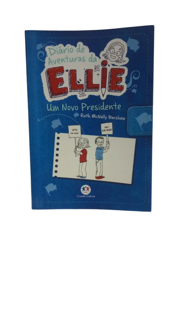 Diário de Aventuras da Ellie  um Novo Presidente Ruth Mc Nally Barshaw