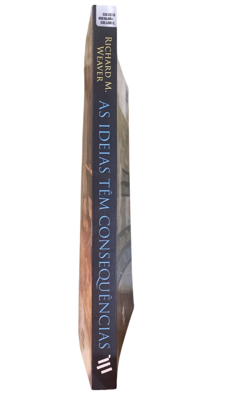 As Ideias têm Consequências Richard M. Weaver - Imagem 3