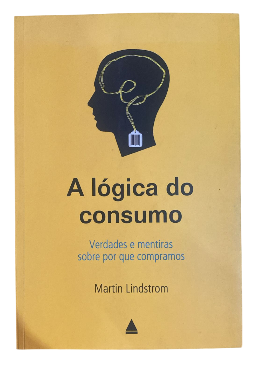A Lógica do Consumo Martin Lindstrom