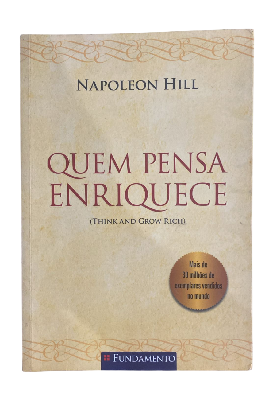 Quem Pensa Enriquece Napoleon Hill
