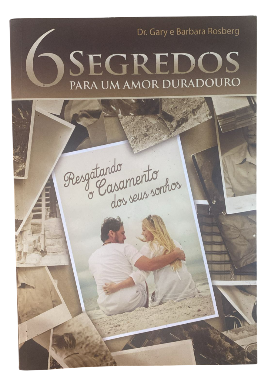 6 Segredos para um Amor Duradouro Dr Gary e Barbara Rosberg