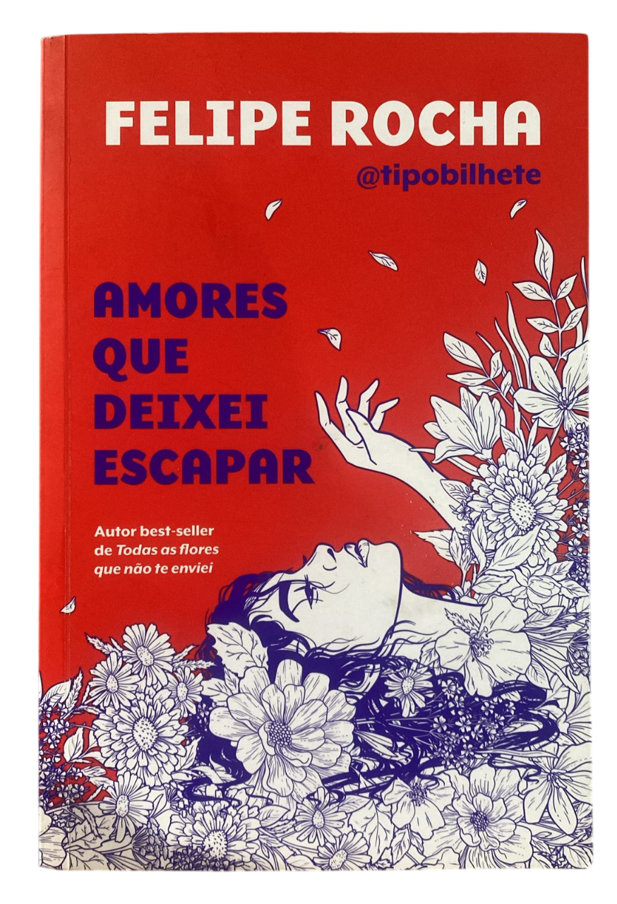 Amores que Deixei Escapar Felipe Rocha