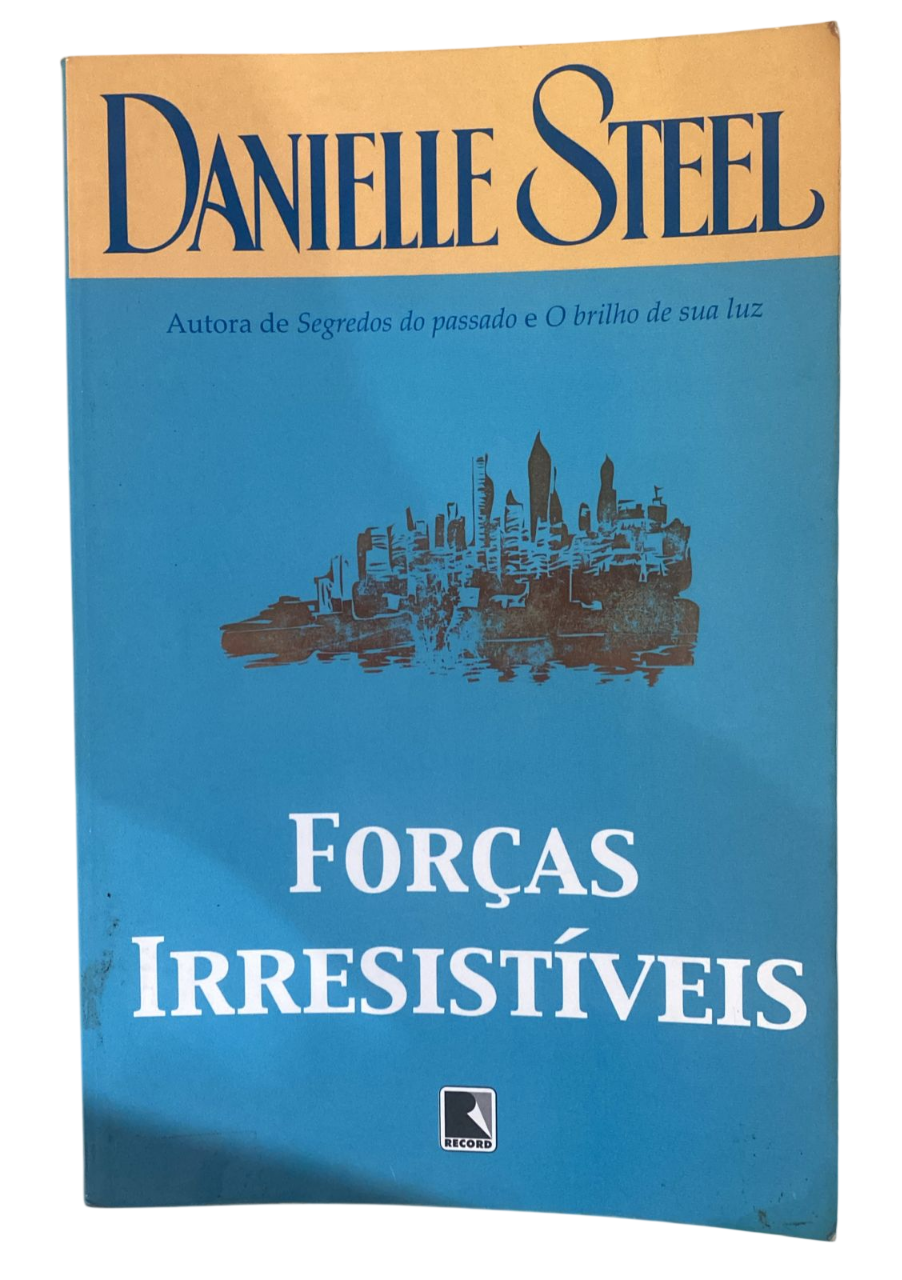 Forças Irresistíveis Danielle Steel