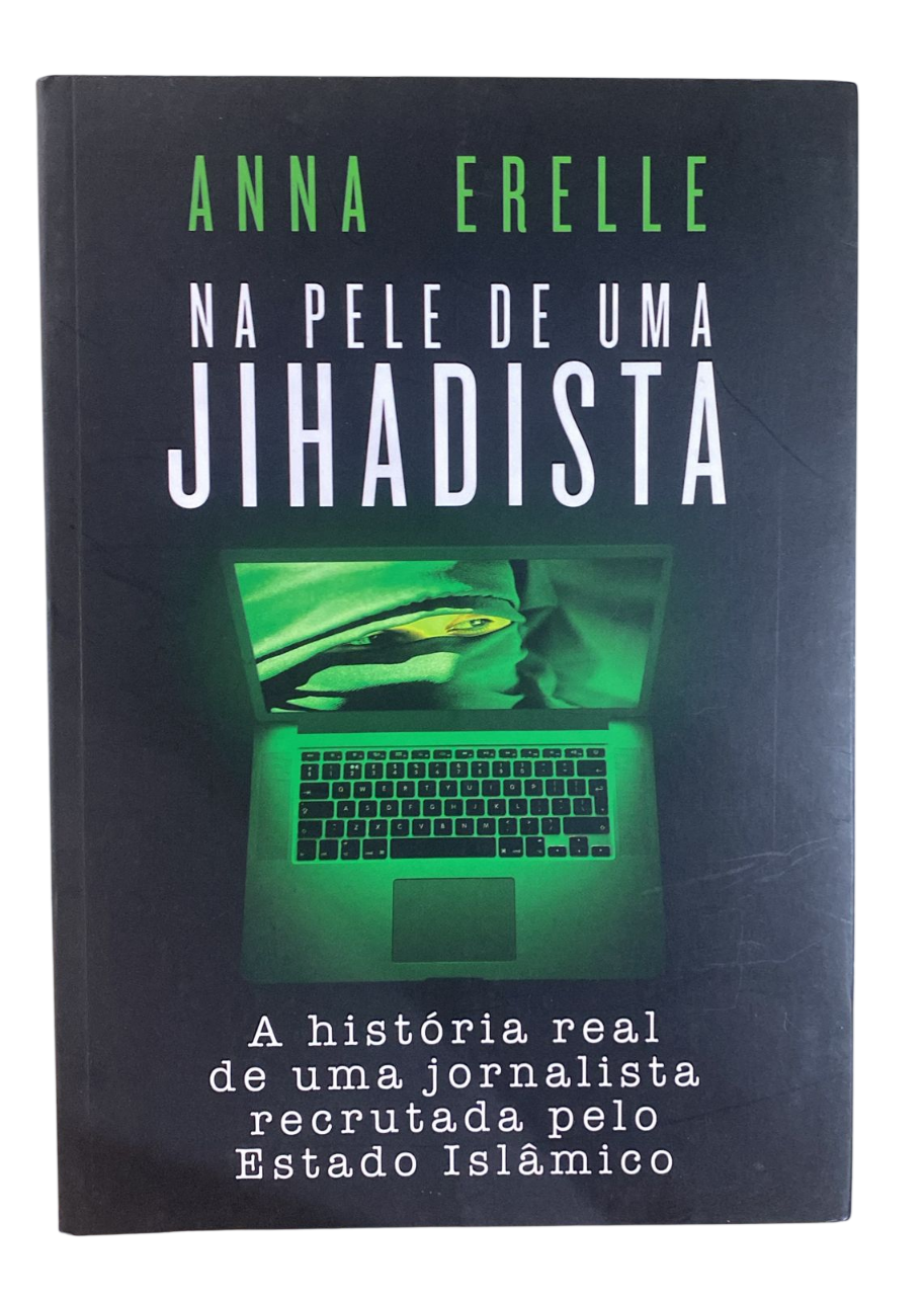 Na pele de uma Jihadista Anna Erelle