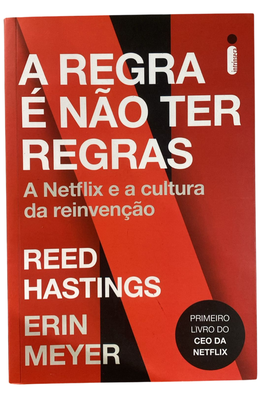 A Regra e Não Ter Regras Reed Hastings