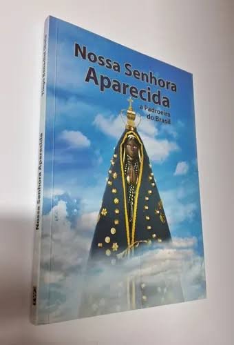 Nossa Senhora Aparecida A Padroeira Do Brasil Tiago B Shala