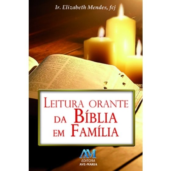 Leitura orante da Bíblia em família [Pocket Book] Elizabeth Mendes, Fcj