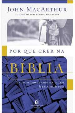 Por que crer na biblia John Mac Arthur