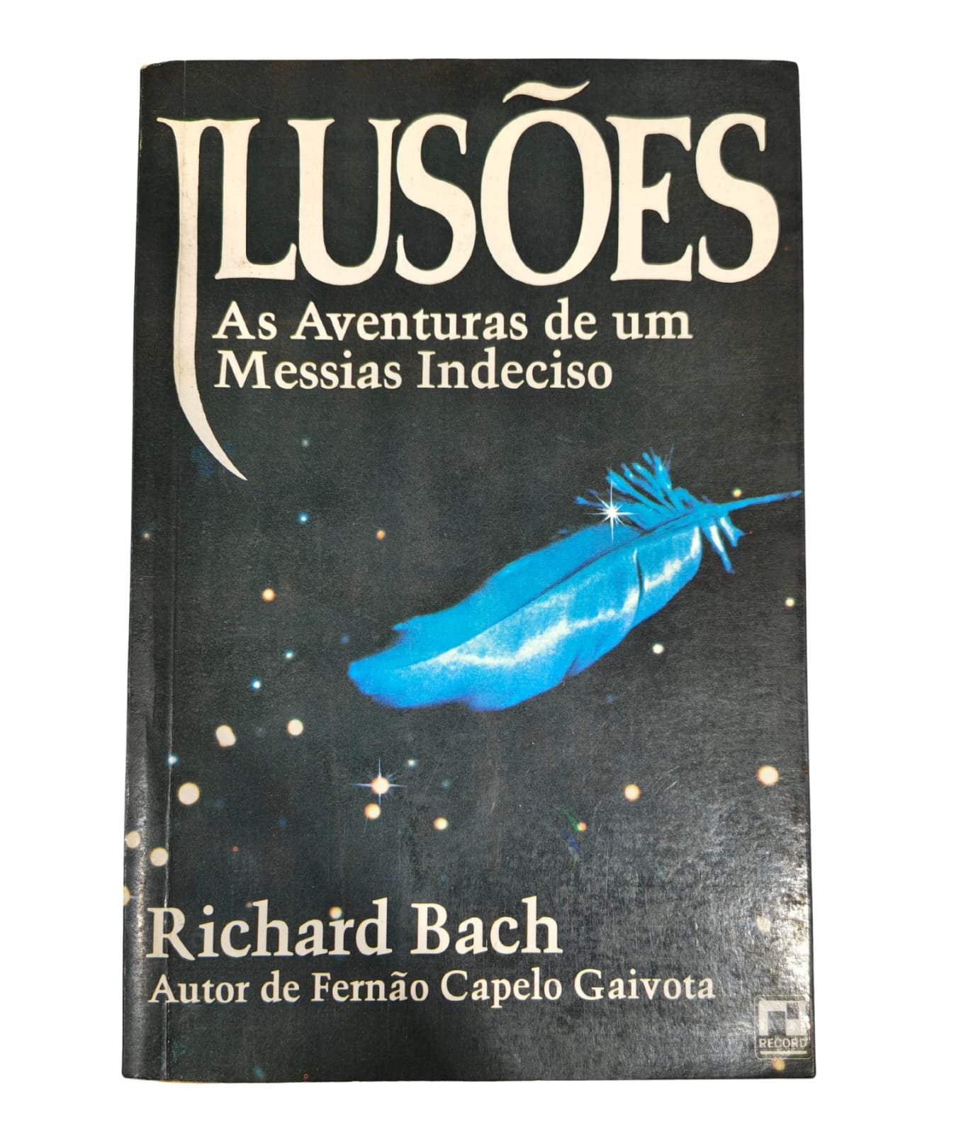 Ilusões As Aventuras de um Messias Indeciso Richard Bach