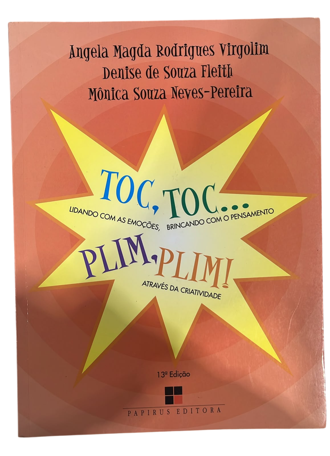 Toc Toc Plin Plin Lidando com as Emoções, Brincando com o Pensamento, Através da Criatividade Ângela Magda Rodrigues