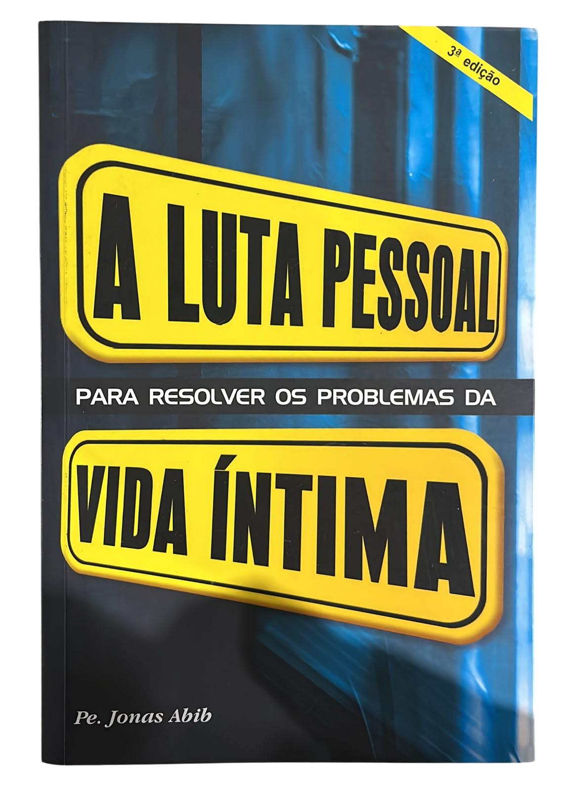 A Luta Pessoal Para Resolver Os Problemas Da Vida Íntima Pe Jonas Abib